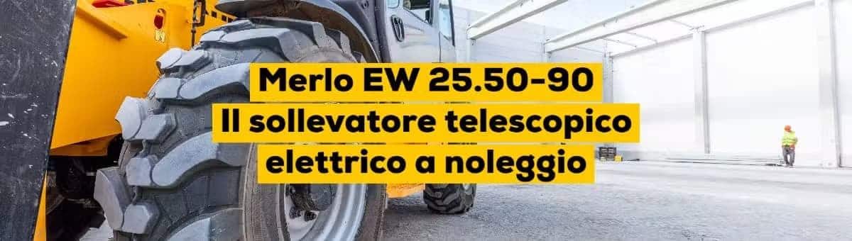 Merlo EW 25.50-90: il sollevatore telescopico elettrico a noleggio