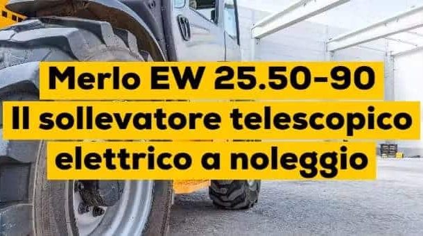 Merlo EW 25.50-90: il sollevatore telescopico elettrico a noleggio