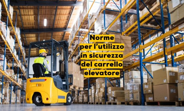 Rischi e pericoli nell’utilizzo dei carrelli elevatori