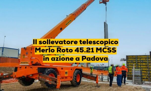 Il sollevatore telescopico Merlo Roto 45.21 MCSS in azione a Padova