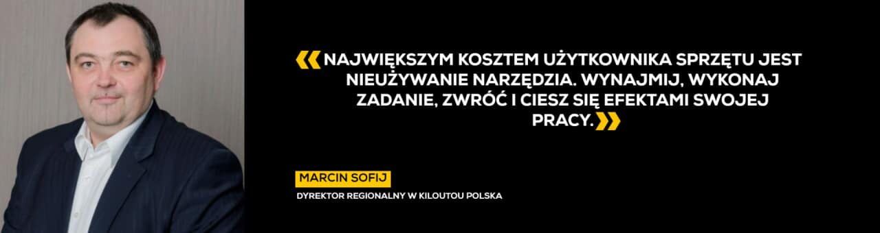 Wywiad z Marcinem Sofij, Dyrektorem Regionalnym w Kiloutou Polska